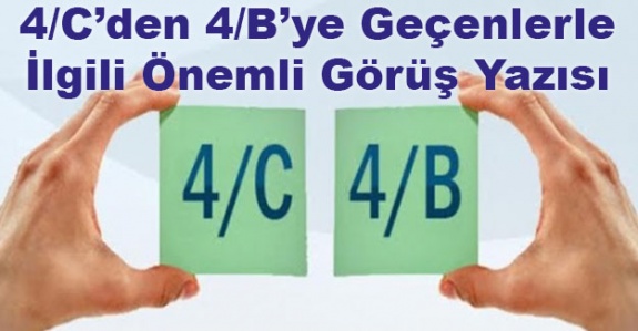 4/C'den 4/B'ye geçenler hakkında önemli Cumhurbaşkanlığı görüş yazısı