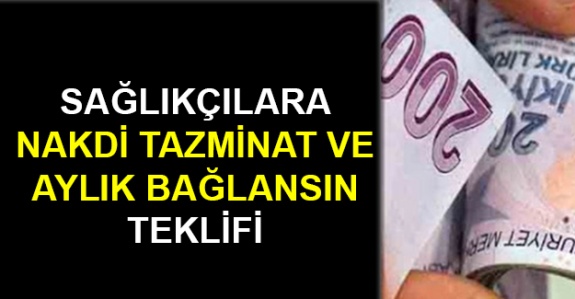 Sağlıkçılara Nakdi Tazminat Ve Aylık Bağlanması Hakkında Kanun Teklifi