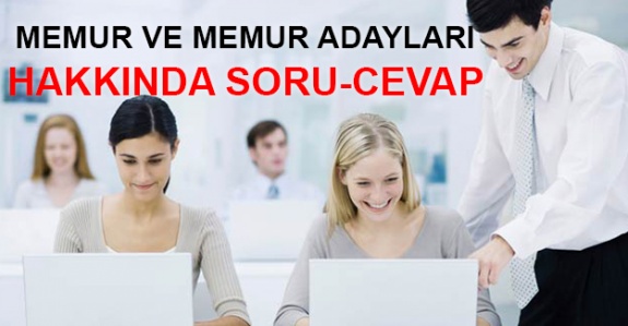 Memur ve memur adaylarından gelen sorulara cevaplar