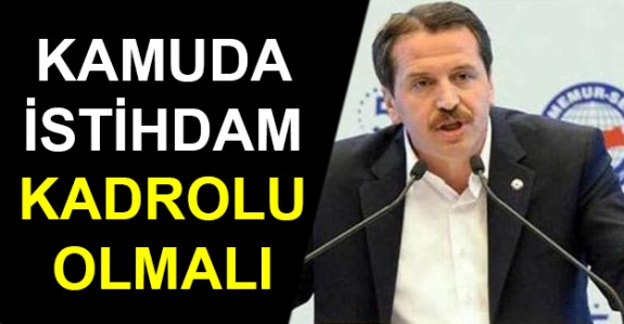 Ali Yalçın: Kamuda İstihdam Kadrolu Olmalı