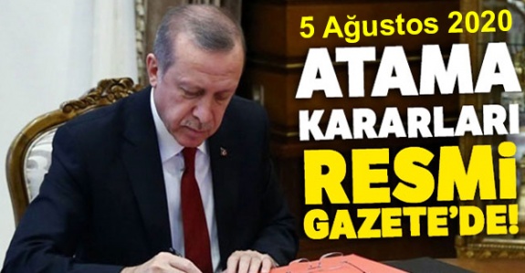 5 Ağustos 2020 tarihli atama kararnameleri yayımlandı