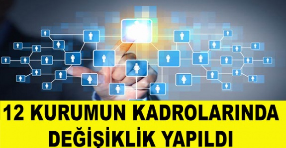 12 Kamu İktisadi Teşebbüsüne Ait Kadrolarda Değişiklik Yapıldı