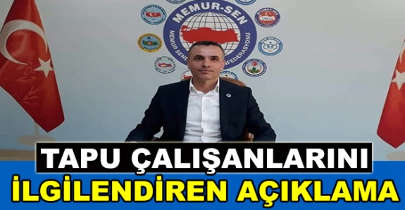 Yetkili sendikadan tapu çalışanlarını ilgilendiren açıklama