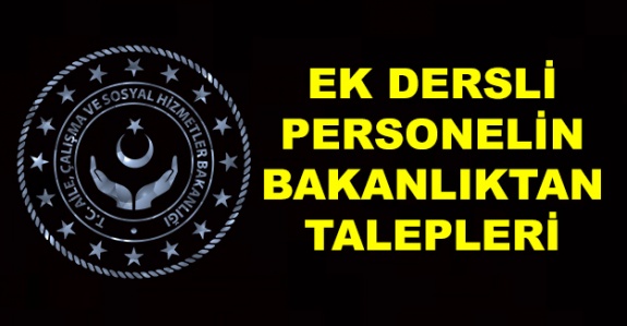 Ek Dersli Personelin Çalışma Bakanlığından "ÖZLÜK HAKKI"  Talebi!