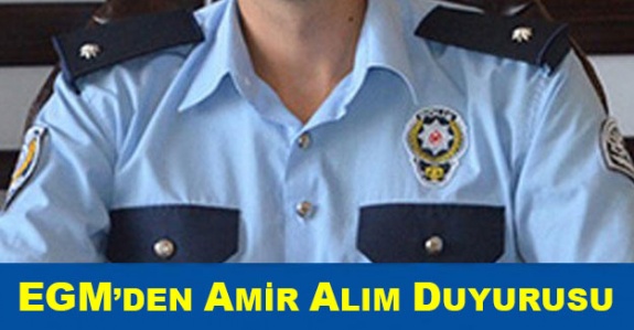 EGM'den başpolis memurları arasından amir alım duyurusu! İşte başvuru şartları