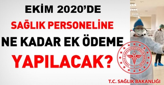 Sağlık personeline Eylül 2020'de ne kadar ek ödeme yapılacak?