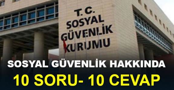 Sosyal güvenlik hakkında merak edilen 10 soru, 10 cevap