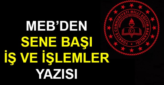 MEB'den 2020 yılı sene başı iş ve işlemler yazısı (13 Madde)