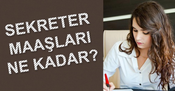 Yardımcı hizmetler sınıfındaki sekreter unvanlı memurlar ne kadar maaş alıyor?