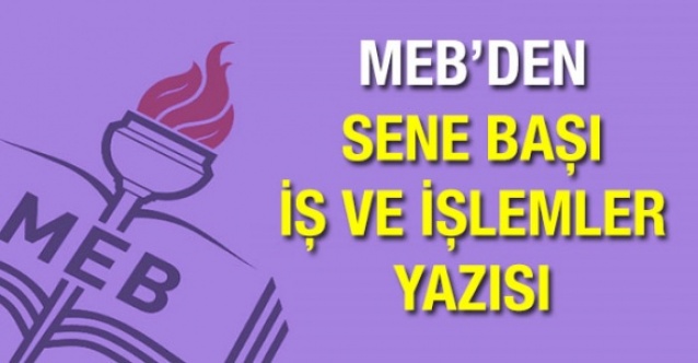 MEB'den 17 Maddelik Sene Başı İş ve İşlemleri Konulu Resmi Yazı