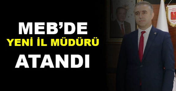 MEB'de son dakika yeni il müdürü ataması yapıldı