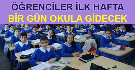 Öğrenciler ilk haftada bir gün okula gidecek