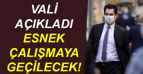 Vali 14 Eylülde Esnek ve Dönüşümlü Çalışmaya Geçileceğini Açıkladı