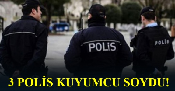 İstanbul'da üç polis kuyumcu soydu!