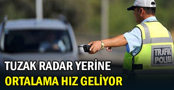 Artık radarı görünce yavaşlamak cezadan kurtarmayacak