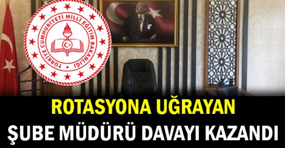 Rotasyona uğrayan şube müdürü mahkemeyi kazandı