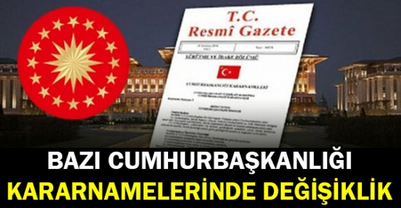 Bazı Cumhurbaşkanlığı Kararnamelerinde Değişiklik Yapıldı 18 Eylül 2020