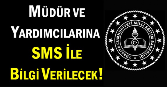 Okul yöneticilerine SMS'le anlık bilgi verilecek