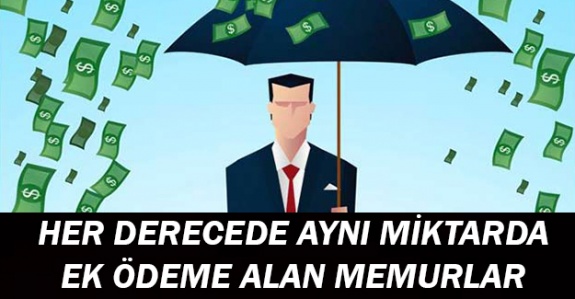 Bazı memurların derece ve kıdemi değiştiğinde ek ödemesi artmıyor