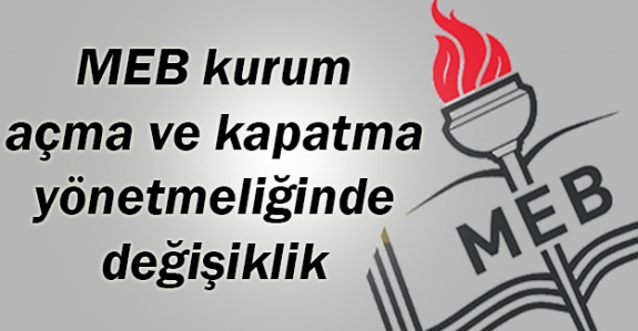 MEB Kurum Açma, Kapatma ve Ad Verme Yönetmeliğinde Değişiklik 2 Ekim 2020