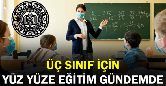 MEB'de üç sınıf için yüz yüze eğitim gündemde