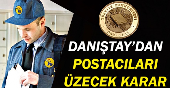 Danıştay'dan PTT çalışanlarını üzecek karar