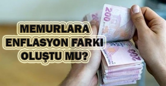 3 aylık verilere göre memurlar için enflasyon farkı oluştu mu?