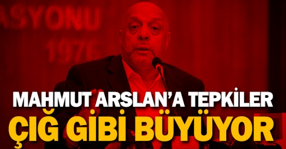 Mahmut Arslan'a tepkiler çığ gibi büyüyor!