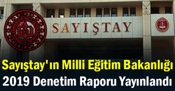 İşte Sayıştay'ın MEB 2019 Denetim Raporu