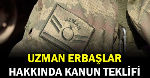 İstifa etmiş veya ayrılmış uzman erbaşlar hakkında kanun teklifi