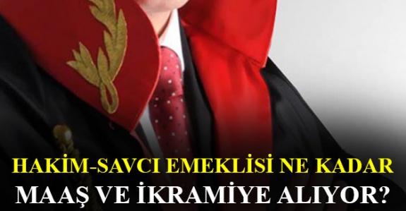 Unvanlarına göre hakim ve savcı 2020 yılı emekli maaş ve ikramiyesi belli oldu