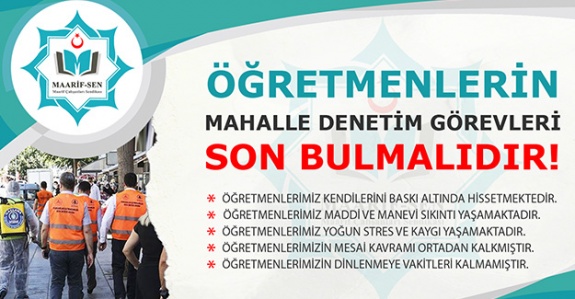 Öğretmenlerin mahalle denetim görevleri son bulmalıdır!