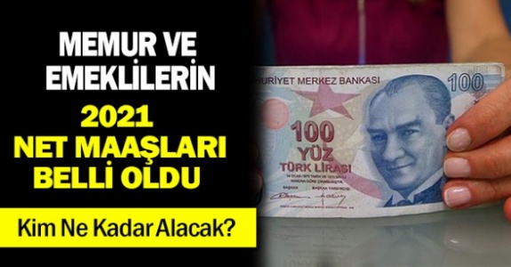 Memur ve Emeklilerin 2021 ocak zamlı maaşı ne kadar olacak!