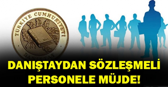 Danıştay'dan sözleşmeli personele müjde!