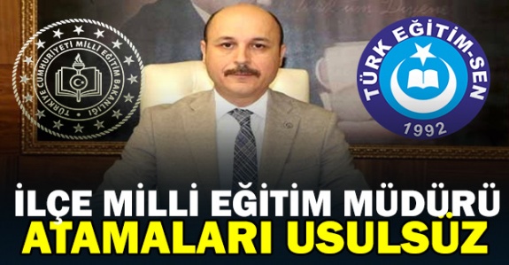 Talip Geylan: İlçe Milli Eğitim Müdürü Atamaları Usulsüz