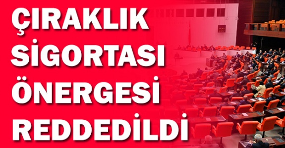 Staj ve çıraklık sigortası önergesi TBMM'de reddedildi