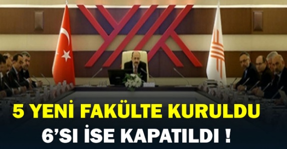 5 yeni fakülte ve enstitü kurulması ile 6'sının kapatılması resmi gazetede