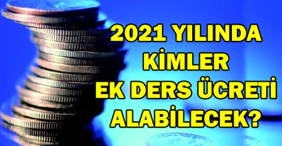 2021 yılında hangi memurlar ek ders ücreti alacak?