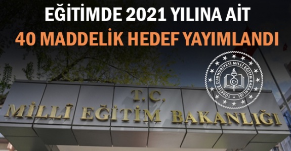 Eğitimde, 2021 yılına ait 40 hedef resmi gazetede yayımlandı