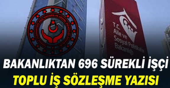 Çalışma Bakanlığından 696 KHK Sürekli İşçilere Toplu İş Sözleşmesi Açıklaması