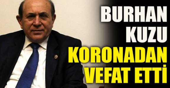 Burhan Kuzu koronadan vefat etti