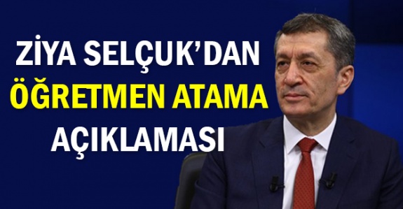 Bakan Selçuk'tan öğretmen ataması hakkında açıklama