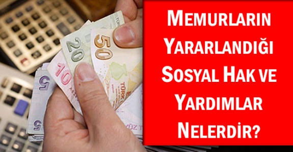 Memurlar hangi sosyal hak ve yardımlardan yararlanmaktadır?