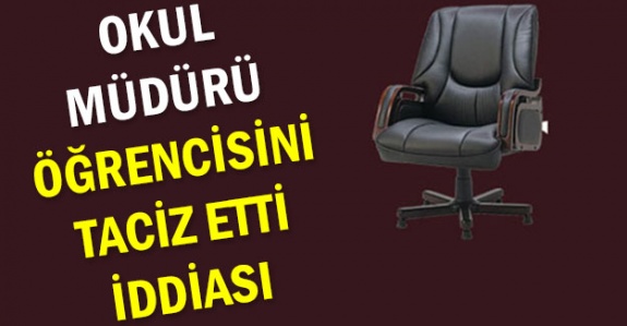 Okul müdürü kız öğrencisini taciz etti iddiası