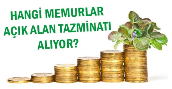 Memurların açık alan tazminatı nasıl hesaplanır ve miktarı ne kadar oldu?