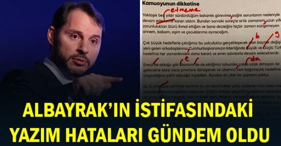 Albayrak'ın istifasındaki yazım hataları sosyal medyada gündem oldu