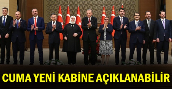 Cuma günü yeni kabine açıklanabilir