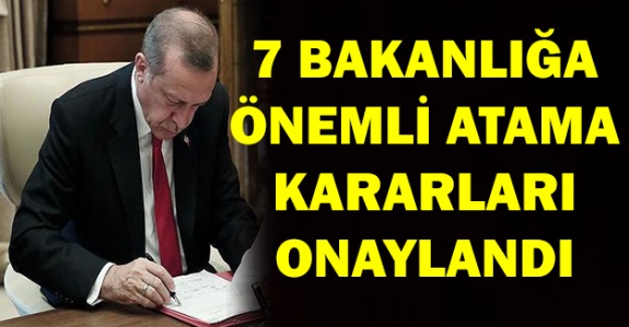 7 Bakanlığa ait atama kararları Resmi Gazetede yayımlandı