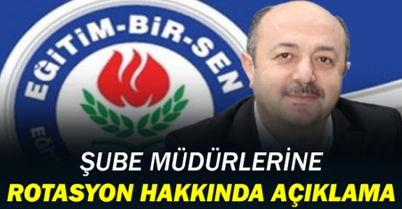 Eğitim Bir Sen'den Şube Müdürlerine Rotasyon Açıklaması