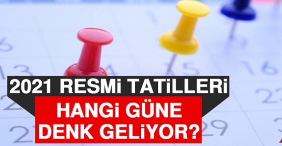 2021 resmi tatil günleri dini bayram tarihleri kaç gün? İşte 2021 resmi ve dini gün takvimi